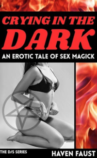 Crying in the Dark eBook Cover, written by Haven Faust
