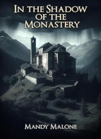 In the Shadow of the Monastery eBook Cover, written by Mandy Malone