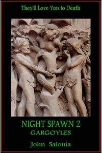 Night Spawn 2: Gargoyles eBook Cover, written by John Salonia