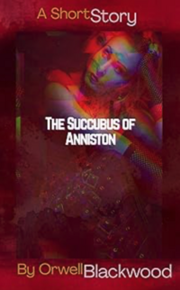 The Succubus of Anniston eBook Cover, written by Orwell Blackwood