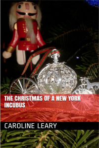 The Christmas of a New York Incubus Cover, written by Caroline Leary