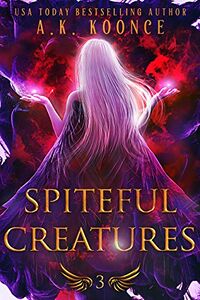 Spiteful Creatures eBook Cover, written by A.K. Koonce
