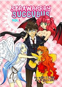 Strawberry Succubus - Volume 1 Book Cover, written by Marc Tucker. Illustrated by Asuka Hazuki