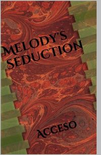 Melody's Seduction: Acceso eBook Cover, written by Magi Silverwolf