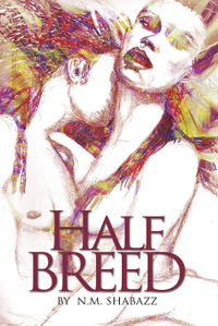 HalfBreed eBook Cover, written by N.M. Shabazz