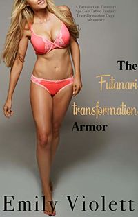 The Futanari Transformation Armor eBook Cover, written by Emily Violett