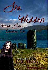 The Hidden-Book Two - Episode One eBook Cover, written by C. R. Myers