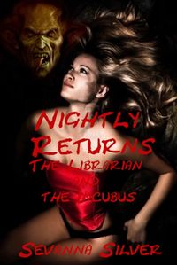 Nightly Returns: The Librarian and The Incubus eBook Cover, written by Sevanna Silver