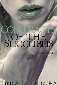 Contracts of the Succubus: Book 3 eBook Cover, written by Linda De La Mora