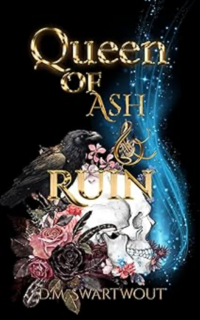 Queen of Ash and Ruin eBook Cover, written by D.M. Swartwout