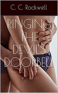 Ringing the Devil's Doorbell eBook Cover, written by C. C. Rockwell