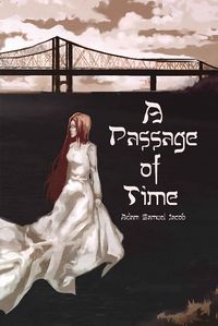A Passage Of Time Book Cover, written by Adam Jacob