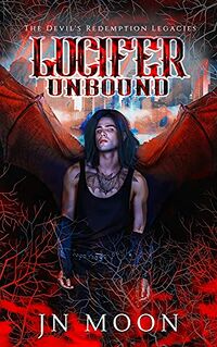 Lucifer Unbound eBook Cover, written by JN Moon