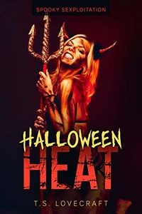 Halloween Heat eBook Cover, written by T.S. Lovecraft