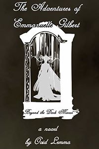 The Adventures of Emmanuelle Gilbert: Beyond the Dark Mirror eBook Cover, written by Ovid Lemma