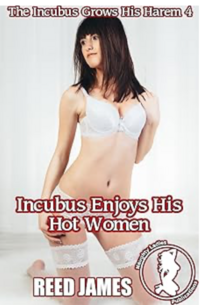 Incubus Enjoys His Hot Women eBook Cover, written by Reed James