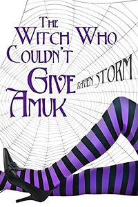 The Witch Who Couldn't Give Amuk eBook Cover, written by Raven Storm