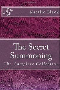 The Secret Summoning: The Complete Collection Book Cover, written by Natalie Black
