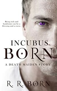 Incubus Born eBook Cover, written by R.R. Born