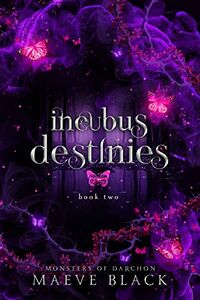 Incubus Destinies eBook Cover, written by Maeve Black