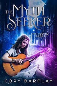 The Myth Seeker eBook Cover, written by Cory Barclay