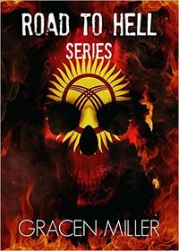 Road to Hell: Books 1-4 eBook Cover, written by Gracen Miller