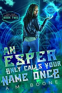 An Esper Only Calls Your Name Once eBook Cover, written by A.M. Boone