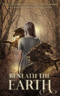 Beneath the Earth eBook Cover, written by Laura Greenwood and Skye MacKinnon