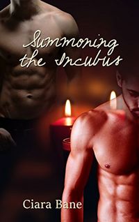Summoning the Incubus eBook Cover, written by Ciara Bane