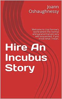 Hire An Incubus eBook Cover, written by Joann Oshaughnessy