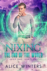 Nixing the End of the World eBook Cover, written by Alice Winters