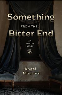 Something from the Bitter End eBook Cover, written by Angel Masters