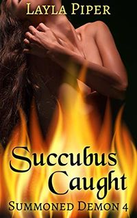Succubus Caught eBook Cover, written by Layla Piper