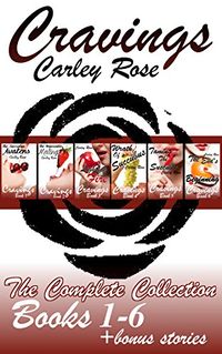 Cravings: The Complete Collection eBook Cover, written by Carley Rose