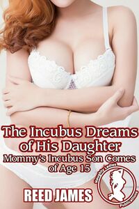 The Incubus Dreams of His Daughter eBook Cover, written by Reed James