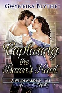 Capturing the Baron's Heart eBook Cover, written by Gwyneira Blythe