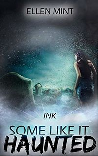 Ink: Some Like it Haunted eBook Cover, written by Ellen Mint