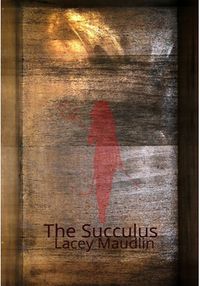 The Succulus eBook Cover, written by Lacey Maudlin