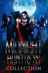 Midnight Huntress Collection eBook Cover, written by Piper Fox