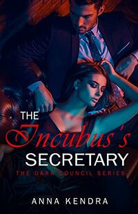 The Incubus' Secretary eBook Cover, written by Anna Kendra