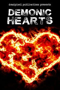 Demonic Hearts eBook Cover, written by Tony Bertauski, Robert Brumm, Thomas Cardin, J.W. Kent, Travis Mohrman and Steven Wetherell