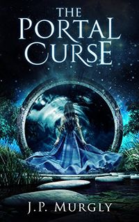 The Portal Curse eBook Cover, written by J.P. Murgly