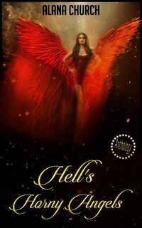 Hell's Horny Angels - The Complete Anthology eBook Cover, written by Alana Church