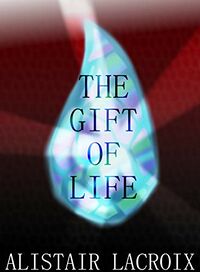 The Gift Of Life eBook Cover, written by Alistair Lacroix