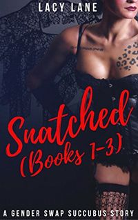 Snatched: The Complete Trilogy eBook Cover, written by Lacy Lane