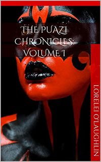 The Puazi Chronicles: Volume I eBook Cover, written by Lorelei O'Laughlin