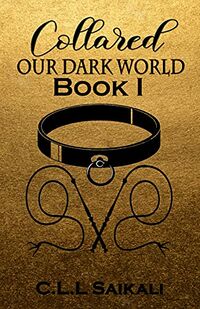 Collared eBook Cover, written by C.L.L. Saikali