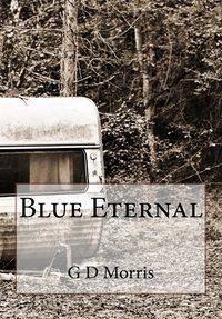 Blue Eternal eBook Cover, written by G D Morris