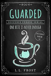 Guarded eBook Cover, written by L.L. Frost