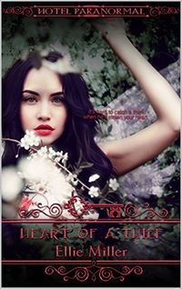 Heart of a Thief: The Hotel Paranormal eBook Cover, written by Ellie Miller